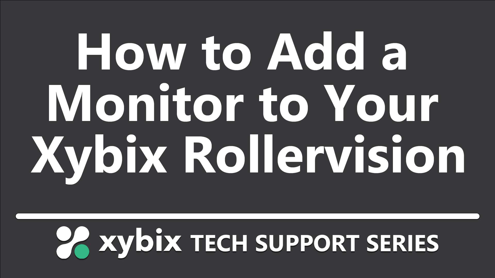 Adding a Monitor to Rollervision