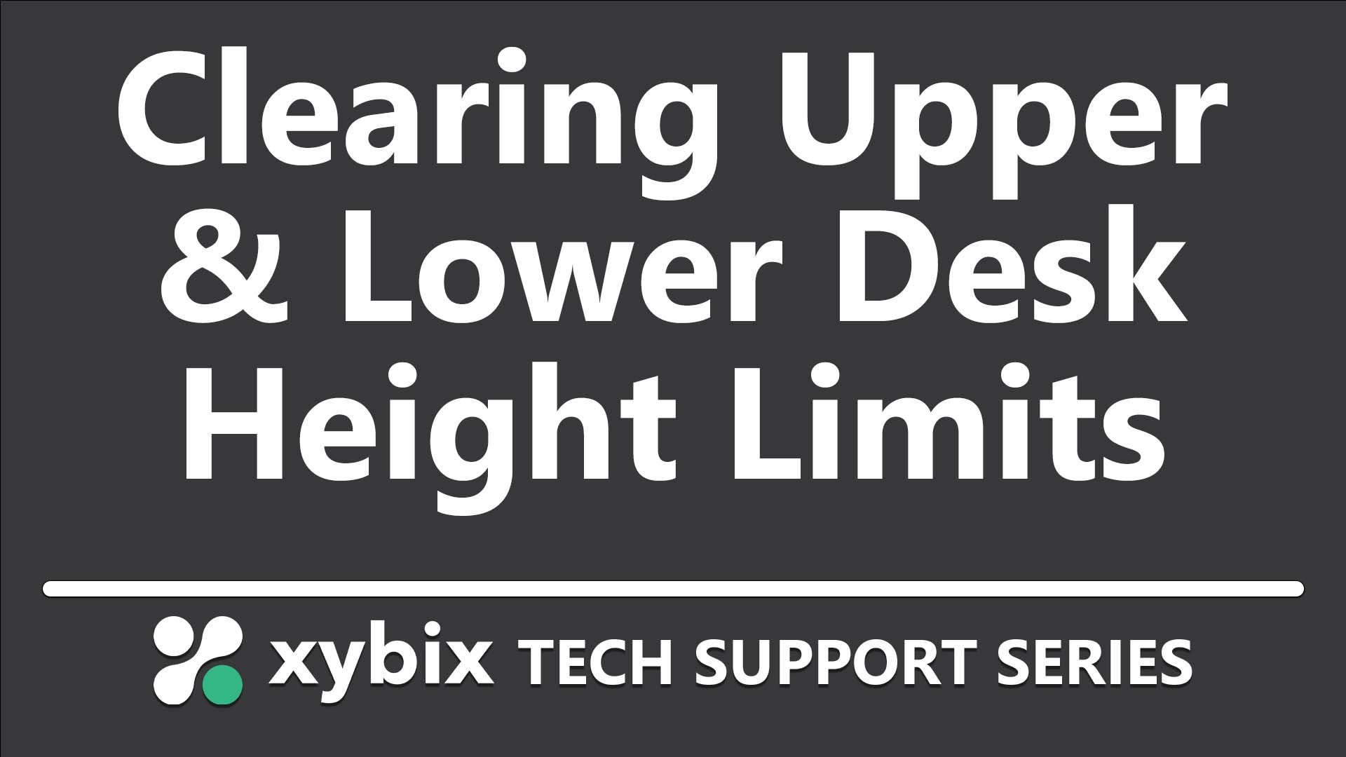 Clearing Upper & Lower Desk Height Limits
