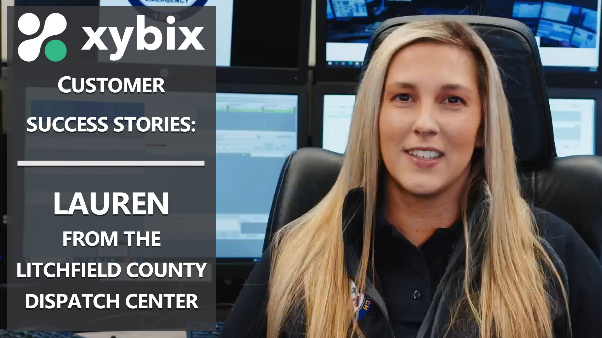 Xybix Testimonials - Lauren from the Litchfield County Dispatch Center in Connecticut